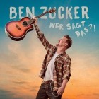 Ben Zucker - Wer Sagt Das