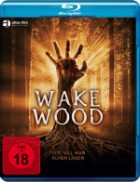 Wake Wood - Tote soll man ruhen lassen 