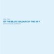OK Go - Of The Blue Colour Of The Sky (Extra Nice Edition)