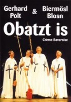 Crème Bavaroise - Obatzt Is - Gerhard Polt & Biermösl Blosn